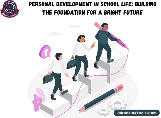 Personal Development in School Life: Building the Foundation for a Bright Future